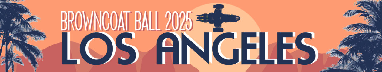 Browncoat Ball 2025 – Los Angeles California